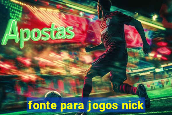 fonte para jogos nick